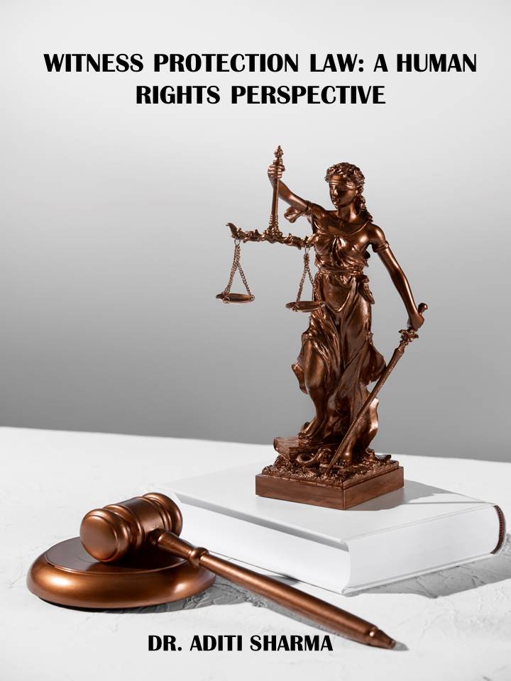 Witness Protection Law: A Human Rights Perspective (by Dr. Aditi Sharma)